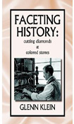 FACETING HISTORY: CUTTING DIAMONDS AND COLORED STONES
